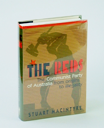 Image for The Reds: The Communist Party of Australia from Origins to Illegality The Reds: The Communist Party of Australia from Origins to Illegality