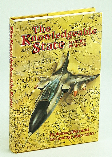 The Knowledgeable State: Diplomacy, War and Technology Since 1830
