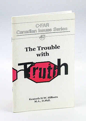 The Trouble with Truth: C-Far Canadian Issues Series 47