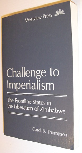 Image for Challenge to Imperialism: The Frontline States in the Liberation of Zimbabwe Challenge to Imperialism: The Frontline States in the Liberation of Zimbabwe