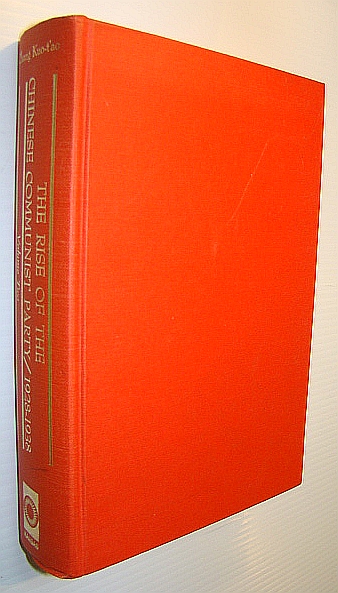 The Rise of the Chinese Communist Party, 1928-1938: Volume Two (2) of The Autobiography of Chang Kuo-t'ao