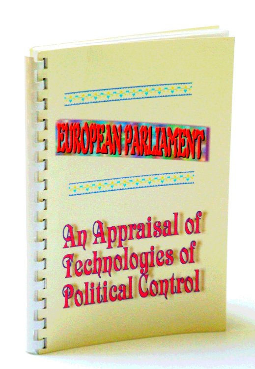 European Parliament: Scientific And Technological Options Assessment [STOA] - An Appraisal of Technologies of Political Control - Working Document [Consultant Version]