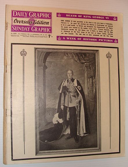 Daily Graphic (Sunday Graphic) - Overseas Edition: Death of King George VI, No. 2042, from Thursday, Feb. 7 to Wednesday, Feb. 13, 1952