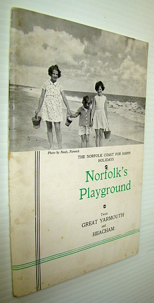 Norfolk's Playground - Twixt Great Yarmouth and Heacham - A Guide to the Broads and Sea Coast Resorts from Gt. Yarmouth to Heacham