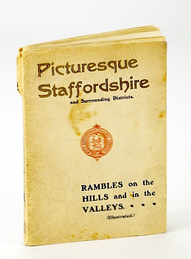 The Official Illustrated Guide to the District Adjacent to the North Staffordshire Railway / Picturesque Staffordshire and Surrounding Districts - Rambles on the Hills and in the Valleys