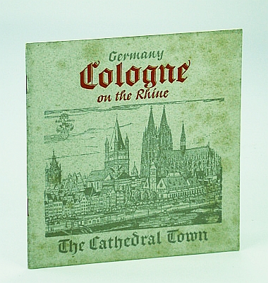 Cologne (Germany) On the Rhine: The Cathedral Town (Vintage Tourism Booklet)