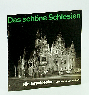 Das Schone Schlesien - Niederschlesien: Stadte Und Landschaft (The Beautiful Silesia - Lower Silesia: Towns And Landscape) Tourist Booklet