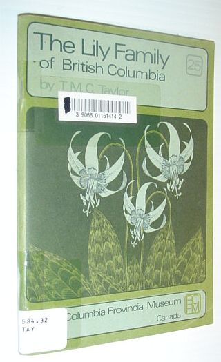 The Lily (Liliaceae) Family of British Columbia - Handbook No. 25