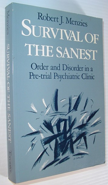 Image for Survival of the Sanest: Order and Disorder in a Pre-Trial Psychiatric Clinic Survival of the Sanest: Order and Disorder in a Pre-Trial Psychiatric Clinic