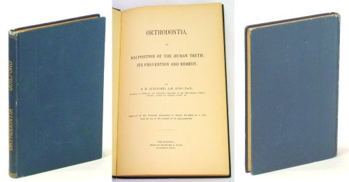 Orthodontia, or Malposition of the Human Teeth; Its Prevention and Remedy