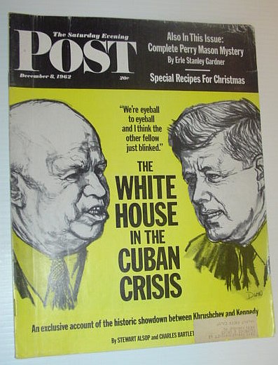 The Saturday Evening Post, December 8, 1962 *THE WHITE HOUSE IN THE CUBAN CRISIS*
