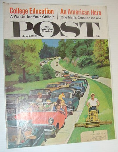 The Saturday Evening Post, June 2, 1962 *COLLEGE EDUCATION - A WASTE FOR YOUR CHILD / ONE MAN'S HEROIC CRUSADE IN LAOS / EXCELLENT RED SKELTON ARTICLE*