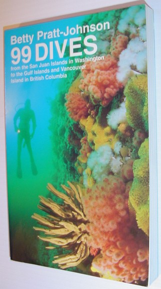 99 Dives from the San Juan Islands in Washington to the Gulf Islands and Vancouver Island in British Columbia