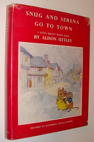 Image for Snug and Serena Go to Town - Little Brown Mouse Book #14 (Fourteen) Snug and Serena Go to Town - Little Brown Mouse Book #14 (Fourteen)
