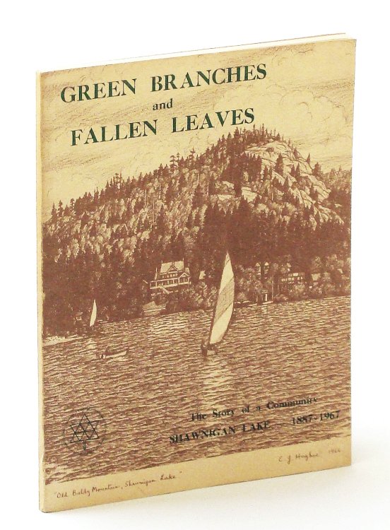Green Branches and Fallen Leaves - The Story of Shawnigan Lake 1887-1967