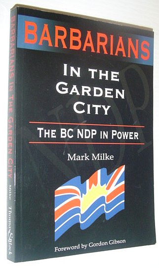 Barbarians in the Garden City : The BC NDP in Power