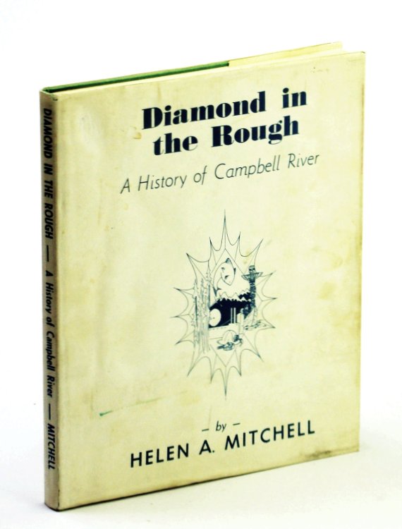 Diamond in the Rough: A History of Campbell River [British Columbia]