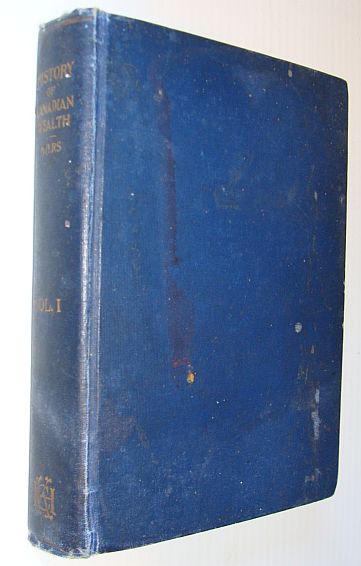 History of Canadian Wealth, Vol. I