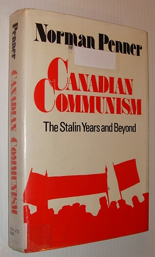 Image for Canadian Communism: The Stalin Years and Beyond Canadian Communism: The Stalin Years and Beyond