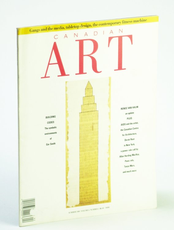 Canadian Art (Magazine), Summer 1989, Volume 6, Number 2 - Gangs and the Media / Tabletop Designs / The Contemporary Fitness Machine