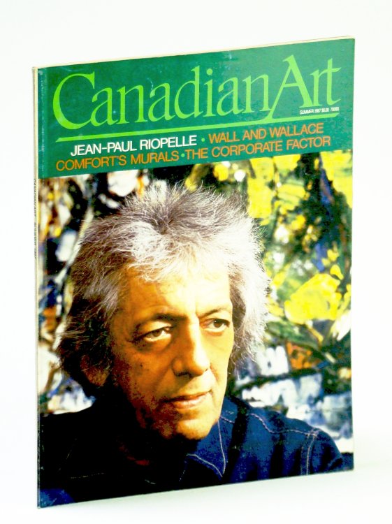 Canadian Art (Magazine), Summer 1987, Volume 4, Number 2 - Charles Comfort's Murals / Jean-Paul Riopelle