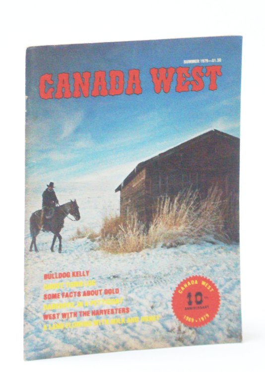 Image for Canada West Magazine - The Pioneer Years, Summer 1979, Volume 9, Number 2, Collector's Number 34 - Bulldog Kelly Canada West Magazine - The Pioneer Years, Summer 1979, Volume 9, Number 2, Collector's Number 34 - Bulldog Kelly