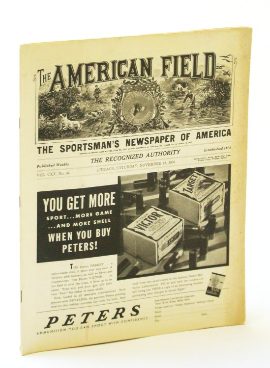 The American Field - The Sportsman's Newspaper [Magazine] of America, November [Nov.] 18, 1933, Vol. CXX, No. 46 - Conditions Threaten Wild Fowl Extermination
