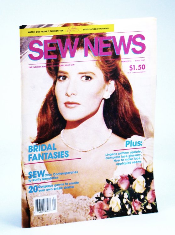 Sew News Magazine - The Fashion Magazine for People Who Sew, Number 55, April [Apr.], 1987 - Bridal Fantasies