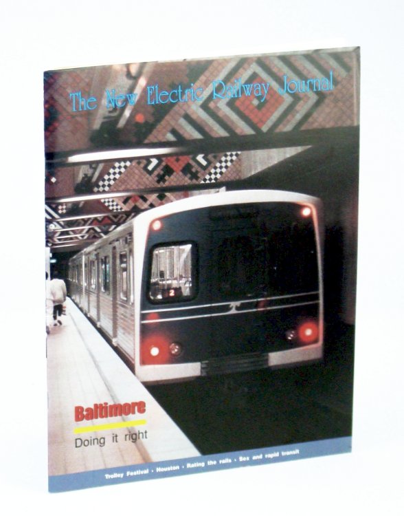 The New Electric Railway Journal, Spring 1991, Vol. III, No. 3 - Rapid Transit for Houston