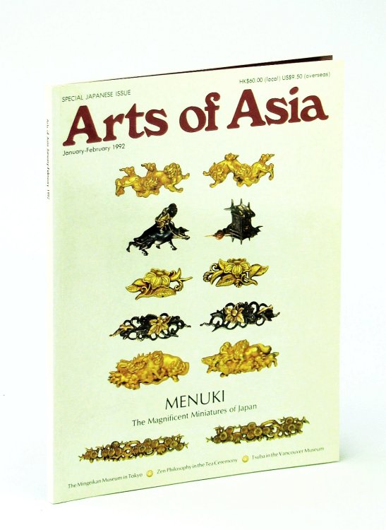 Arts of Asia Magazine, Volume 22, Number 1, January [Jan.] - February [Feb.] 1992: Menuki - The Magnificent Miniatures of Japan