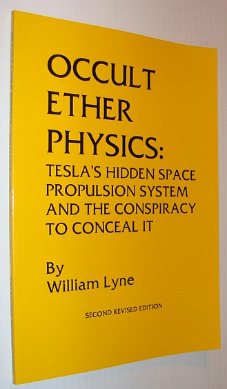 Occult Ether Physics: Tesla's Hidden Space Propulsion System and the Conspiracy to Conceal It