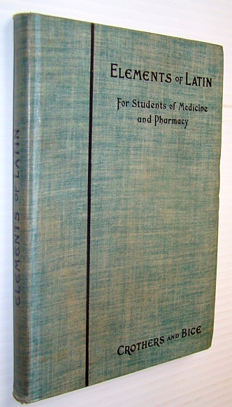 Elements of Latin for Students of Medicine and Pharmacy