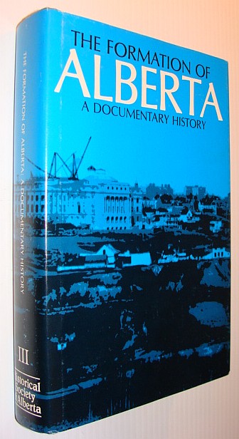 Image for The Formation of Alberta: A Documentary History The Formation of Alberta: A Documentary History