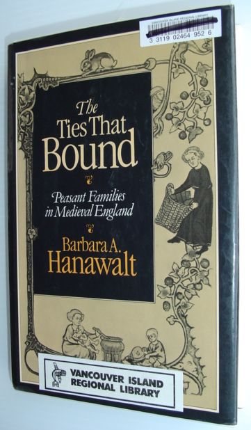 The Ties That Bound : Peasant Families in Medieval England