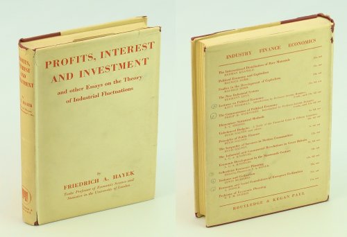 Profits, Interest and Investment: And Other Essays on the Theory of Industrial Fluctuations