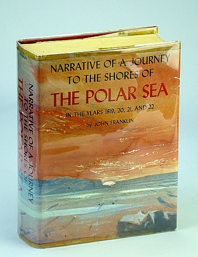 Narrative of a Journey to the Shores of the Polar Sea in the Years 1819, 20, 21, and 22