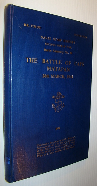 The Battle of Cape Matapan, 28th March 1941 - Naval Staff History Second World War, Battle Summary No. 44: B.R. 1736 (35) - RESTRICTED