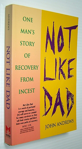 Image for Not Like Dad: One Man's Story of Recover from Incest Not Like Dad: One Man's Story of Recover from Incest