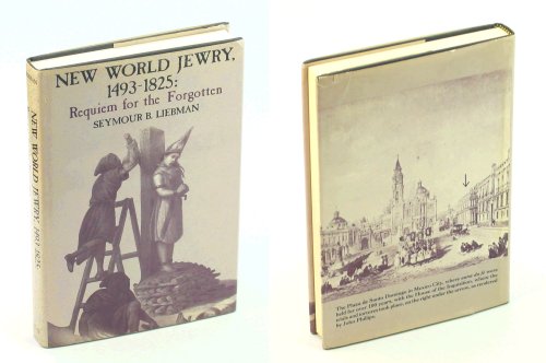 New World Jewry: 1493-1825, Requiem for the Forgotten