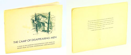 The Camp of Disappearing Men - A Story Of The Oswiecim [Auschwitz] Concentration Camp, Based On Reports From The Polish Underground Labor Movement