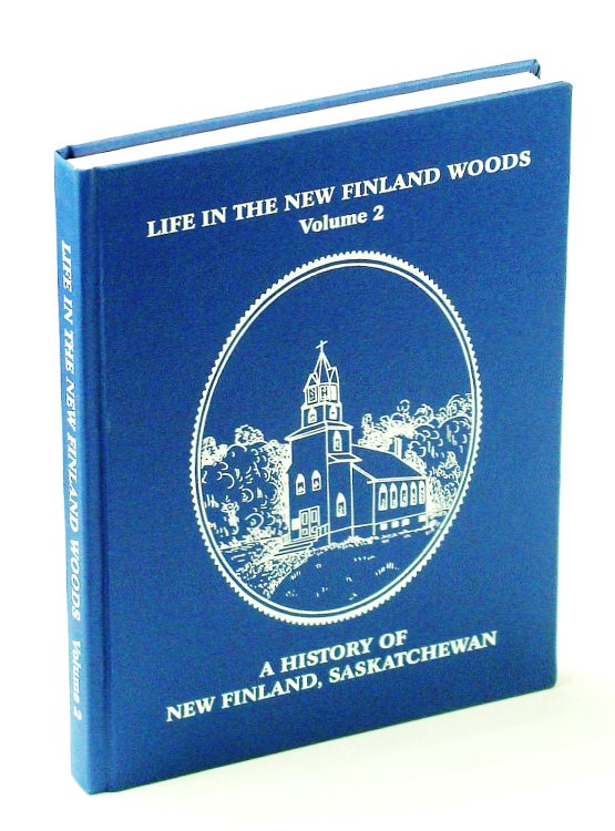 Life in the New Finland Woods, Volume 2 [II / Two]