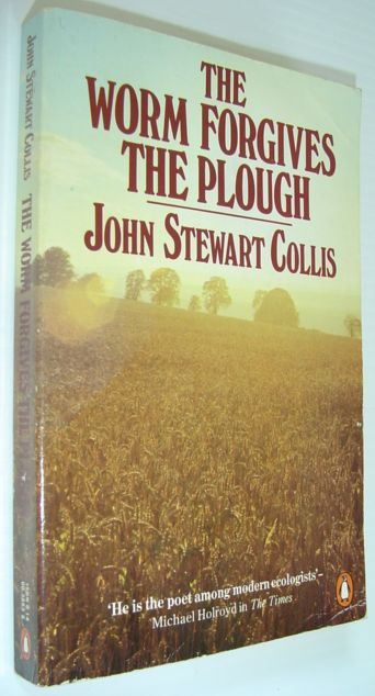 The Worm Forgives the Plough
