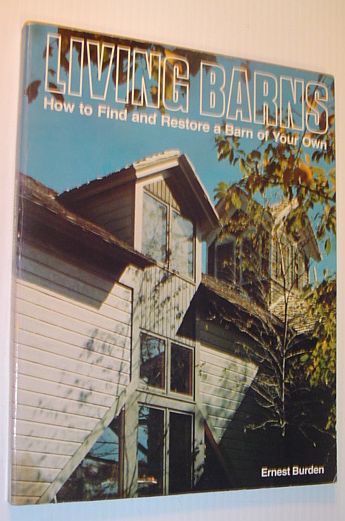 Living Barns: How to Find and Restore a Barn of Your Own