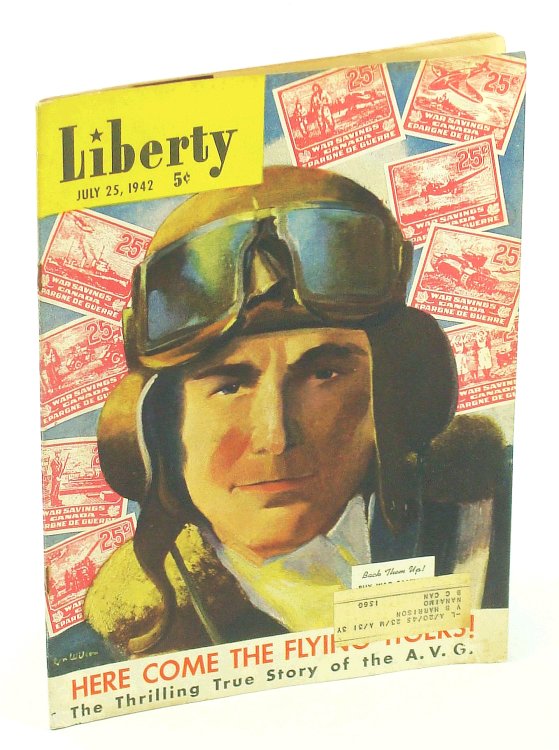 Liberty, July 25, 1942 - Canada's Largest Weekly Magazine: Here Come the Flying Tigers!