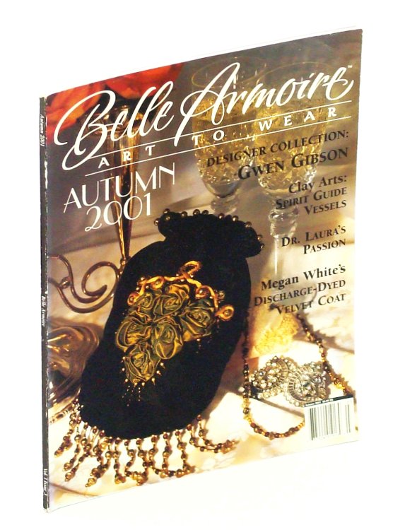 Image for Belle Armoire Magazine - Art To Wear, Autumn 2001, Vol. 1, Issue 3: Gwen Gibson Designer Collection Belle Armoire Magazine - Art To Wear, Autumn 2001, Vol. 1, Issue 3: Gwen Gibson Designer Collection
