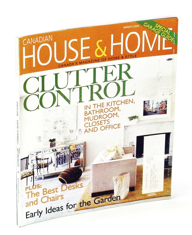 Canadian House & Home, Canada's Magazine of Home & Style, March 2008 - Special Garage guide