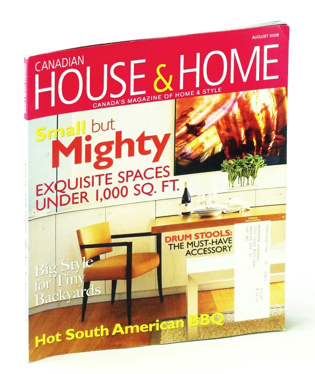 Canadian House & Home, Canada's Magazine of Home & Style, August 2008 - Exquisite Spaces Under 1,000 Sq. Ft.