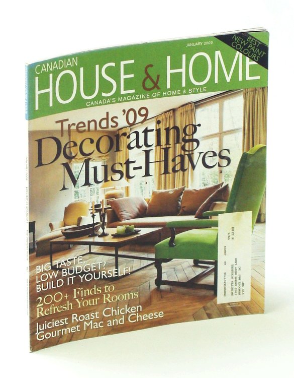 Canadian House & Home, Canada's Magazine of Home & Style, January 2009 - Trends 2009 / Decorating Must Haves