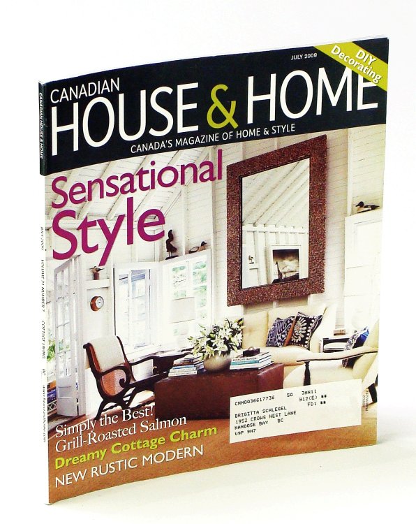 Canadian House & Home, Canada's Magazine of Home & Style, July 2009 - Dreamy Cottage Charm / The Best Grill-Roasted Salmon
