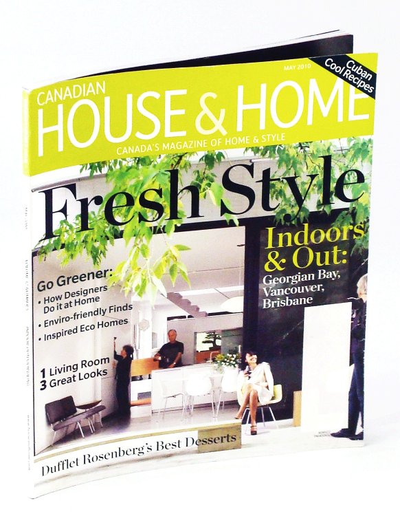 Canadian House & Home, Canada's Magazine of Home & Style, May 2010 - Go Greener / Rick Leong / Jaime Hayon